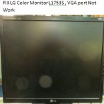 Fixed LG LCD Color Monitor L1753S VGA port not work, Display screen show No Signal