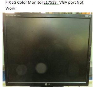 LG Color Monitor lcd model L1753S fix